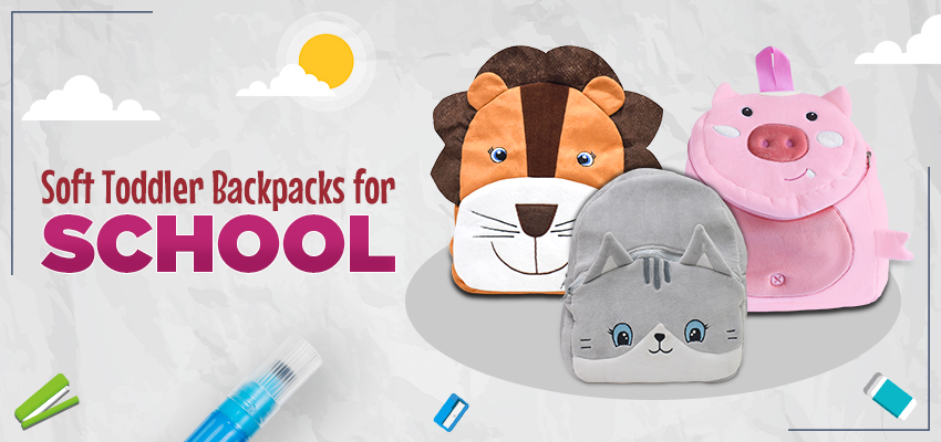 How to Pick the Right Soft Toddler Backpacks for School