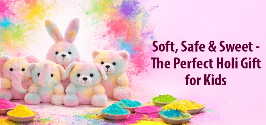 Holi Return Gifts for Kids: Why Plushies Make Them Great Holi Return Gifts for Kids